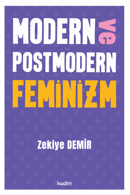 Modern ve Postmodern Feminizm - Zekiye Demir | Yeni ve İkinci El Ucuz 