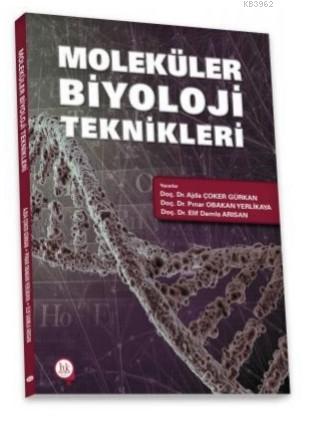 Moleküler Biyoloji Teknikleri - Ajda Çoker Gürkan | Yeni ve İkinci El 