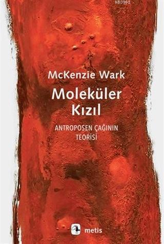 Moleküler Kızıl - Mckenzıe Wark | Yeni ve İkinci El Ucuz Kitabın Adres