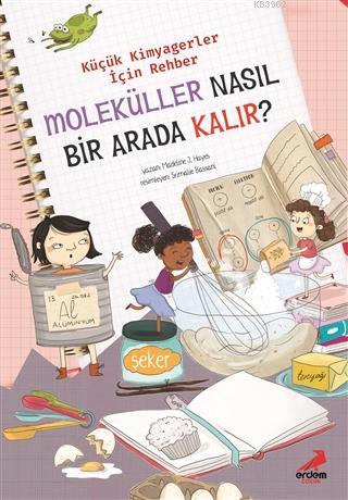 Moleküller Nasıl Bir Arada Kalır? - Küçük Kimyagerler İçin Rehber - Ma