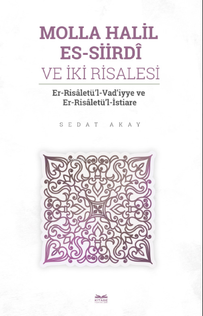 Molla Halil es-Siirdî ve İki Risalesi - Sedat Akay | Yeni ve İkinci El