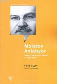 Molotov Anlatıyor - Felıks Çuyev | Yeni ve İkinci El Ucuz Kitabın Adre