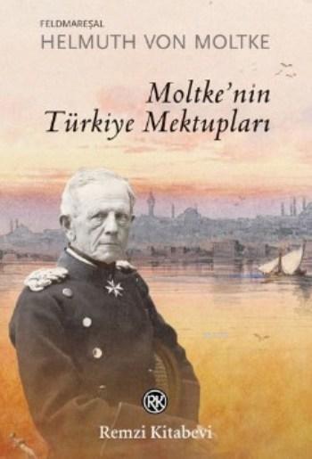 Moltke'nin Türkiye Mektupları - Helmuth Von Moltke | Yeni ve İkinci El