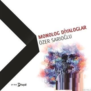 Monolog Diyaloglar - Özer Sarıoğlu | Yeni ve İkinci El Ucuz Kitabın Ad