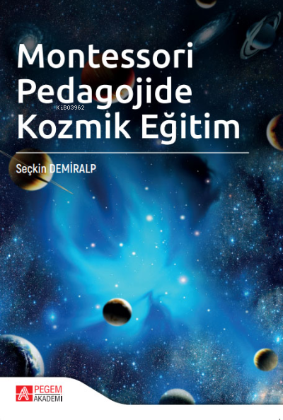 Montessori Pedagojide Kozmik Eğitim - Seçkin Demiralp | Yeni ve İkinci