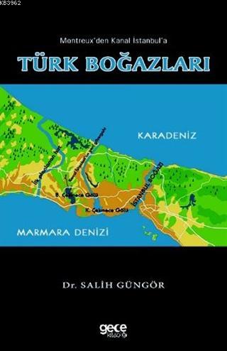 Montreux'den Kanal İstanbul'a Türk Boğazları - Salih Güngör | Yeni ve 