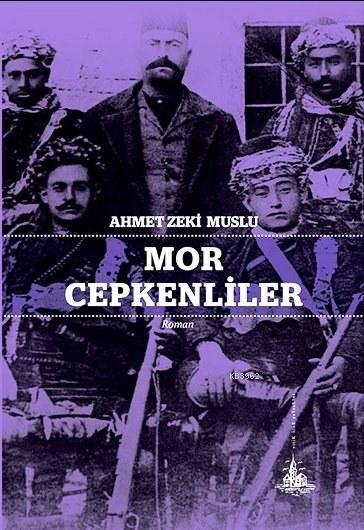 Mor Cepkenliler - Ahmet Zeki Muslu | Yeni ve İkinci El Ucuz Kitabın Ad