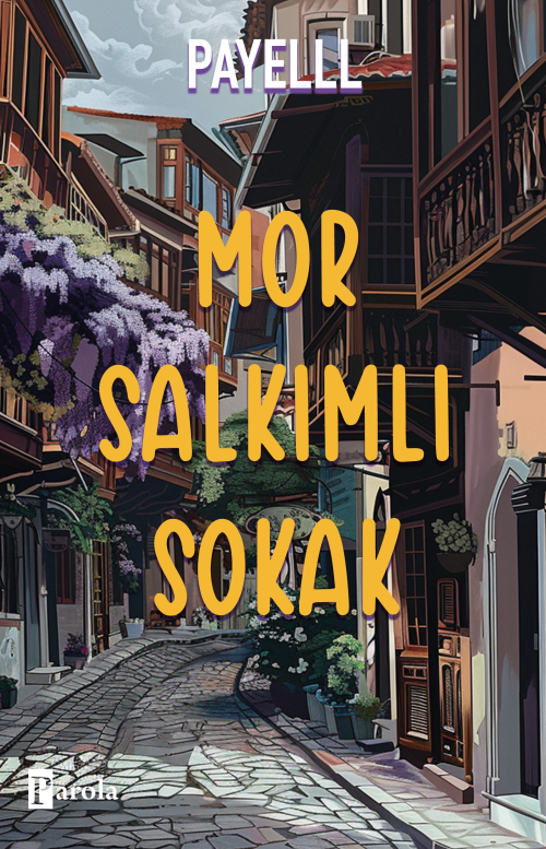 Mor Salkımlı Sokak - Payelll | Yeni ve İkinci El Ucuz Kitabın Adresi