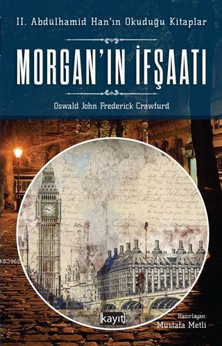 Morgan'ın İfşaatı - Oswald John Frederick Crawfurd | Yeni ve İkinci El