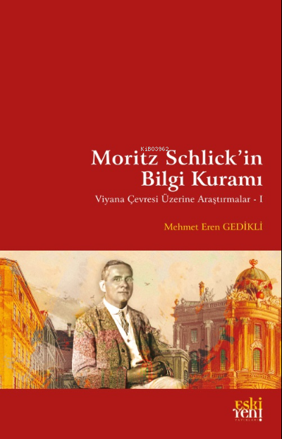 Moritz Schlick'in Bilgi Kuramı - Mehmet Eren Gedikli | Yeni ve İkinci 