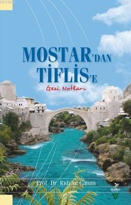 Mostar'dan Tiflis'e Gezi Notları - Rıdvan Canım | Yeni ve İkinci El Uc