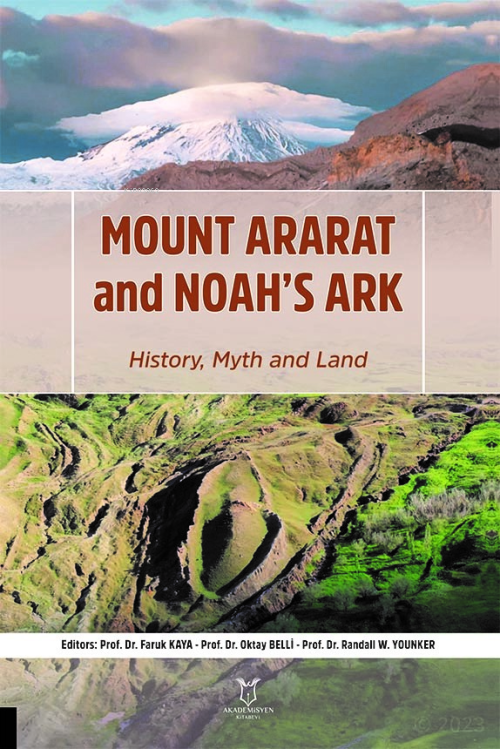 Mount Ararat and Noah’s Ark ;History, Myth and Land - Faruk Kaya | Yen