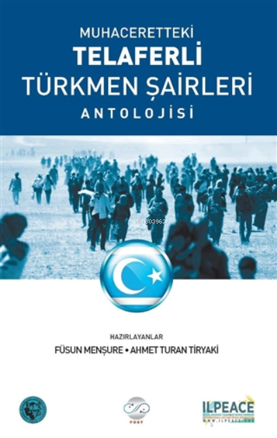 Muhaceretteki Telaferli Türkmen Şairleri Antolojisi - Ahmet Turan Tiry