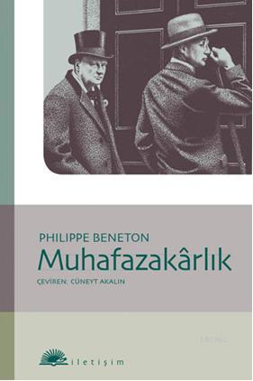 Muhafazakarlık - Philippe Beneton | Yeni ve İkinci El Ucuz Kitabın Adr