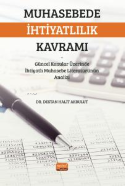 Muhasebede İhtiyatlılık Kavramı - Güncel Konular Üzerinde İhtiyatlı Mu