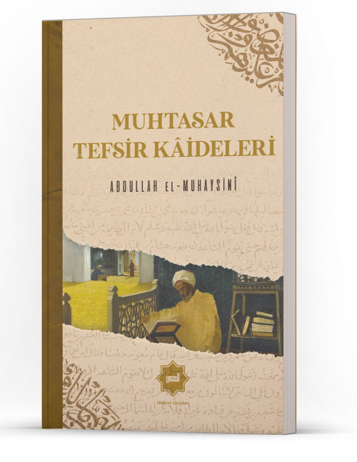 Muhtasar Tefsir Kâideleri - Abdullah el-Muhaysini | Yeni ve İkinci El 