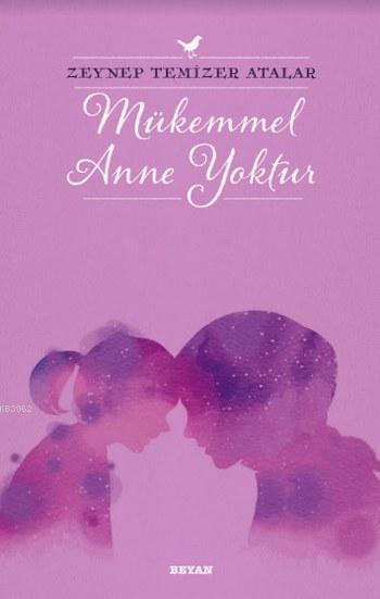 Mükemmel Anne Yoktur - Zeynep Temizer Atalar | Yeni ve İkinci El Ucuz 