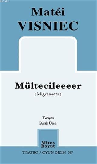 Mültecileeeer - Matéi Visniec | Yeni ve İkinci El Ucuz Kitabın Adresi