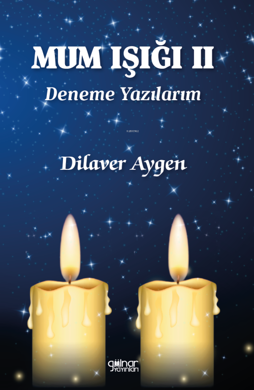 Mum Işığı II ;Deneme Yazılarım - Dilaver Aygen | Yeni ve İkinci El Ucu