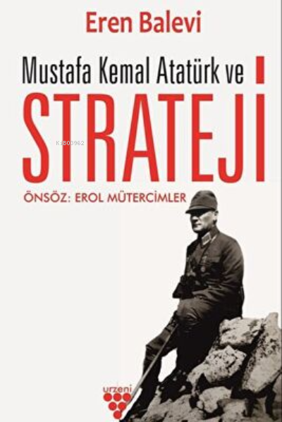 Mustafa Kemal Atatürk Ve Strateji - Eren Balevi | Yeni ve İkinci El Uc