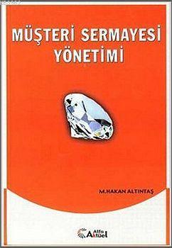 Müşteri Sermayesi Yönetimi - Murat Hakan Altıntaş | Yeni ve İkinci El 