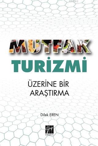 Mutfak Turizmi Üzerine Bir Araştırma - Dilek Eren | Yeni ve İkinci El 