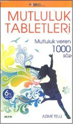 Mutluluk Tabletleri - Azime Telli | Yeni ve İkinci El Ucuz Kitabın Adr