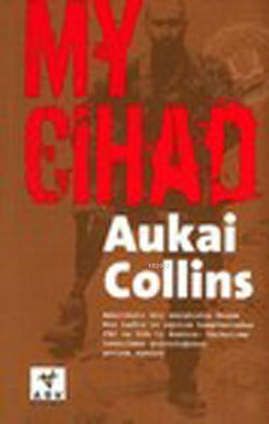 My Cihad - Aukai Collins | Yeni ve İkinci El Ucuz Kitabın Adresi