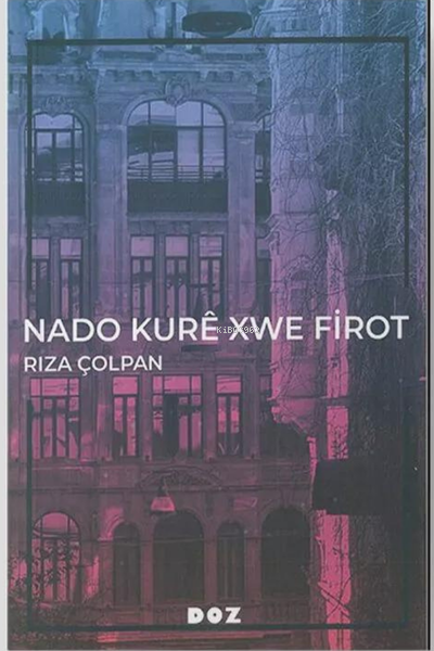 Nado Kurê Xwe Firot - Rıza Çolpan | Yeni ve İkinci El Ucuz Kitabın Adr