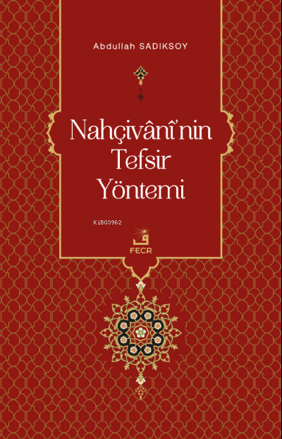 Nahçivânî’nin Tefsir Yöntemi - Abdullah Sadıksoy | Yeni ve İkinci El U