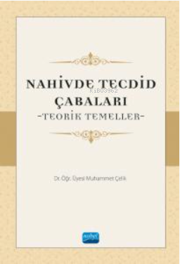 Nahivde Tecdid Çabaları - Teorik Temeller - Muhammet Çelik | Yeni ve İ