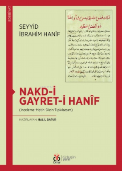 Nakd-i Gayret-i Hanif;(İnceleme-Metin-Dizin-Tıpkıbasım) - Seyyid İbrah