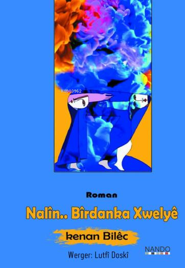 Nalîn.. Bîrdanka Xwelyê - Kenan Bilêc | Yeni ve İkinci El Ucuz Kitabın