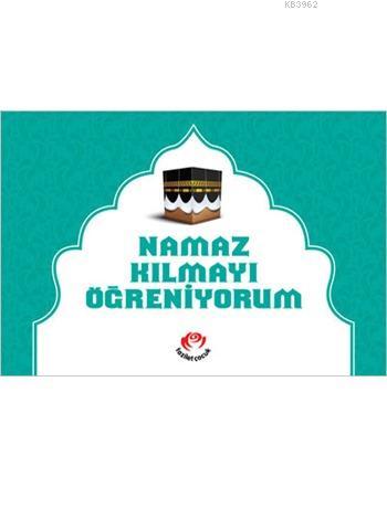 Namaz Kılmayı Öğreniyorum (Erkekler İçin) - Kolektif | Yeni ve İkinci 