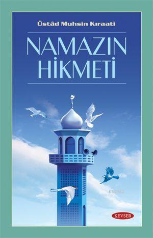 Namazın Hikmeti - Üstad Muhsin Kıraati | Yeni ve İkinci El Ucuz Kitabı