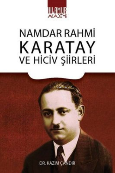 Namdar Rahmi Karatay ve Hiciv Şiirleri - Kazım Çandır | Yeni ve İkinci