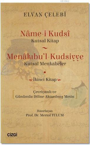 Name-i Kudsi (Kutsal Kitap) - Menakıbu'l - Kudsiyye(kutsal Menkabeler)