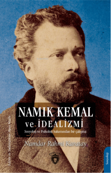 Namık Kemal ve İdealizmi - Namdar Rahmi Karatay | Yeni ve İkinci El Uc