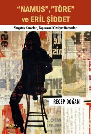 Namus Töre ve Eril Şİddet - Recep Doğan | Yeni ve İkinci El Ucuz Kitab