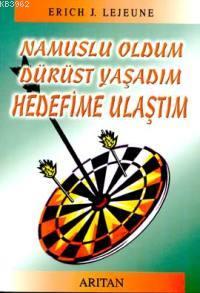 Namuslu Oldum Dürüst Yaşadım Hedefime Ulaştım - Erich J. Lejeune | Yen