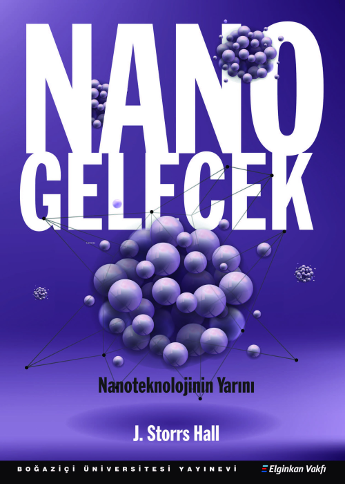 Nano Gelecek - J. Storrs Hall | Yeni ve İkinci El Ucuz Kitabın Adresi