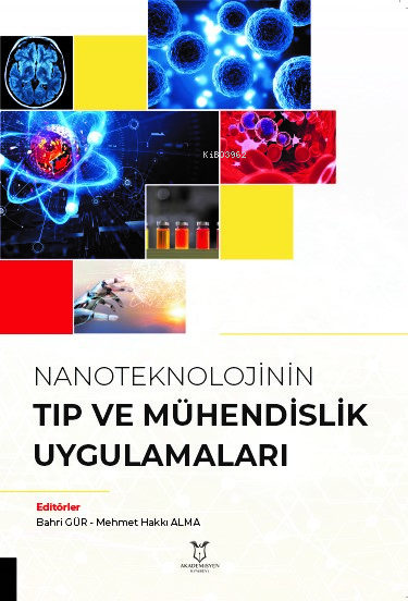 Nanoteknolojinin Tıp ve Mühendislik Uygulamaları - Bahri Gür | Yeni ve