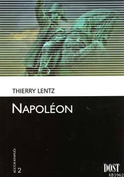 Napoleon - Thıerry Lentz | Yeni ve İkinci El Ucuz Kitabın Adresi