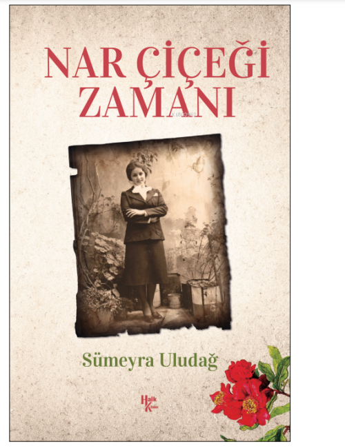 Nar Çiçeği Zamanı - Sümeyra Uludağ | Yeni ve İkinci El Ucuz Kitabın Ad