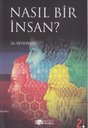 Nasıl Bir İnsan? - Veysi Erken | Yeni ve İkinci El Ucuz Kitabın Adresi