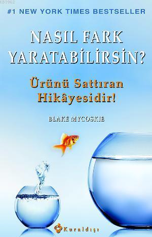 Nasıl Fark Yaratabilirsin? - Blake Mycoskie | Yeni ve İkinci El Ucuz K