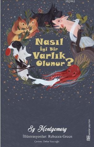 Nasıl İyi Bir Varlık Olunur? - Sy Montgomery | Yeni ve İkinci El Ucuz 