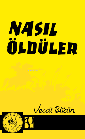 Nasıl Öldüler - Vecdi Bürün | Yeni ve İkinci El Ucuz Kitabın Adresi