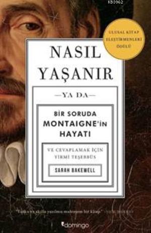 Nasıl Yaşanır - Sarah Bakewell | Yeni ve İkinci El Ucuz Kitabın Adresi