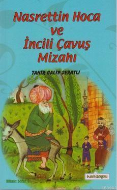 Nasreddin Hoca ve İncili Çavuş Mizahı - Tahir Galip Seratlı | Yeni ve 